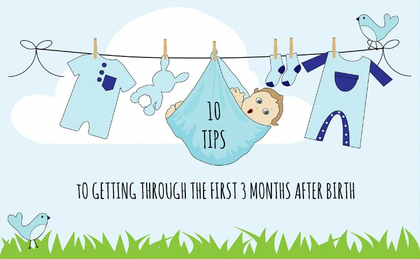 10 tips to getting through first 3 months